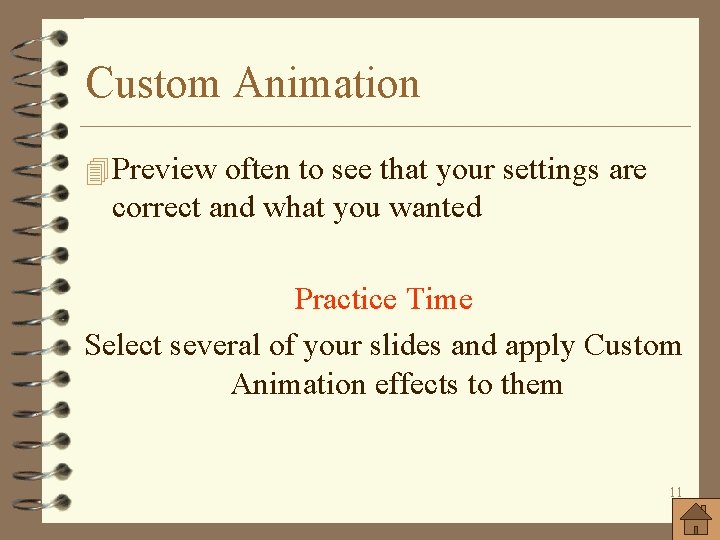 Custom Animation 4 Preview often to see that your settings are correct and what