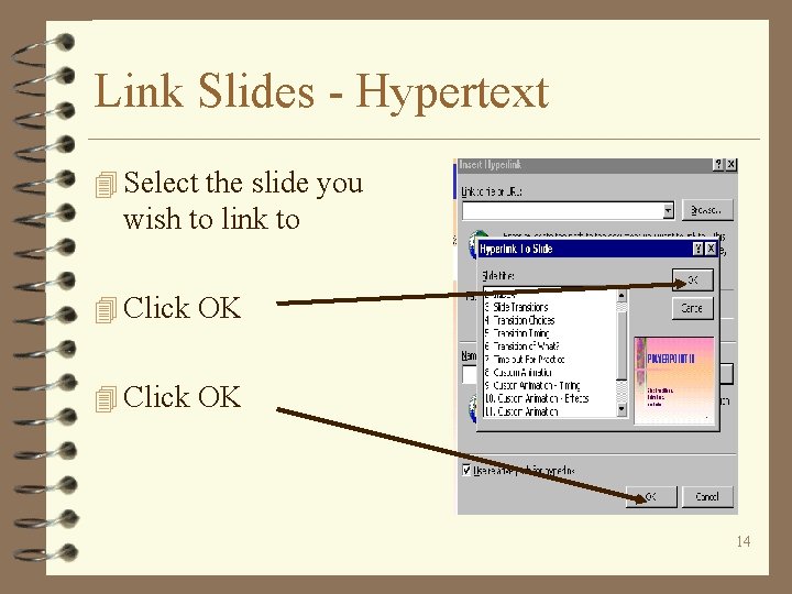 Link Slides - Hypertext 4 Select the slide you wish to link to 4