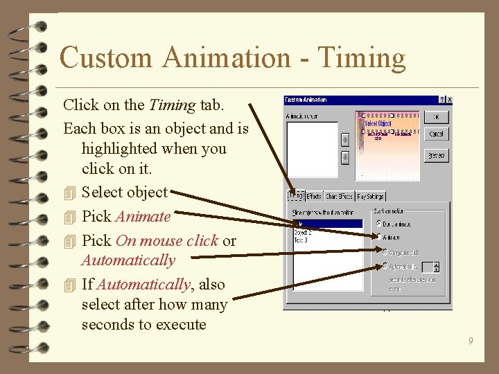 Custom Animation - Timing Click on the Timing tab. Each box is an object