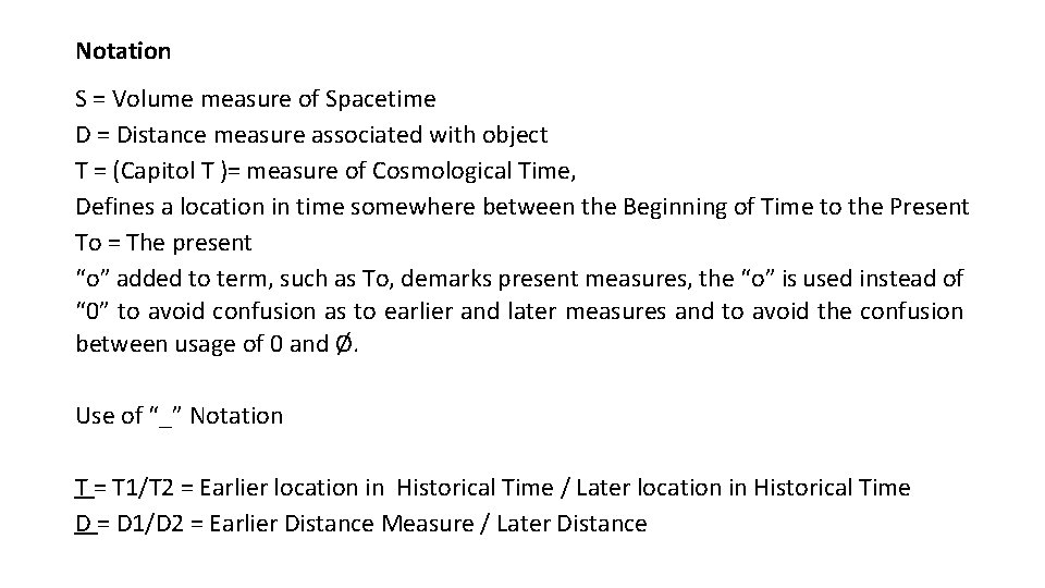 Notation S = Volume measure of Spacetime D = Distance measure associated with object