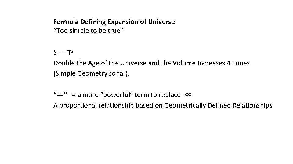 Formula Defining Expansion of Universe “Too simple to be true” S == T 2