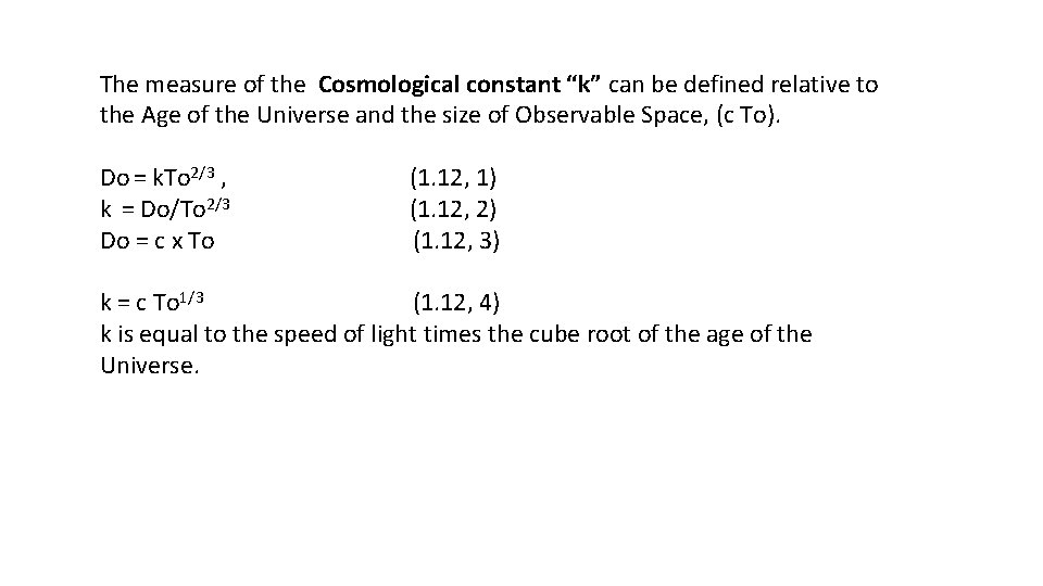 The measure of the Cosmological constant “k” can be defined relative to the Age