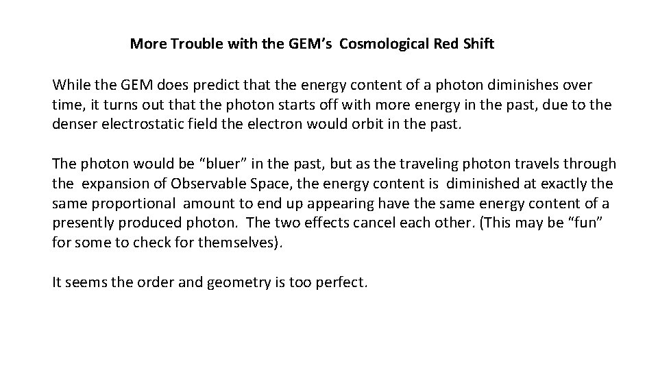 More Trouble with the GEM’s Cosmological Red Shift While the GEM does predict that