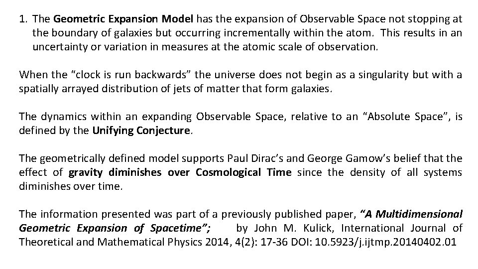 1. The Geometric Expansion Model has the expansion of Observable Space not stopping at