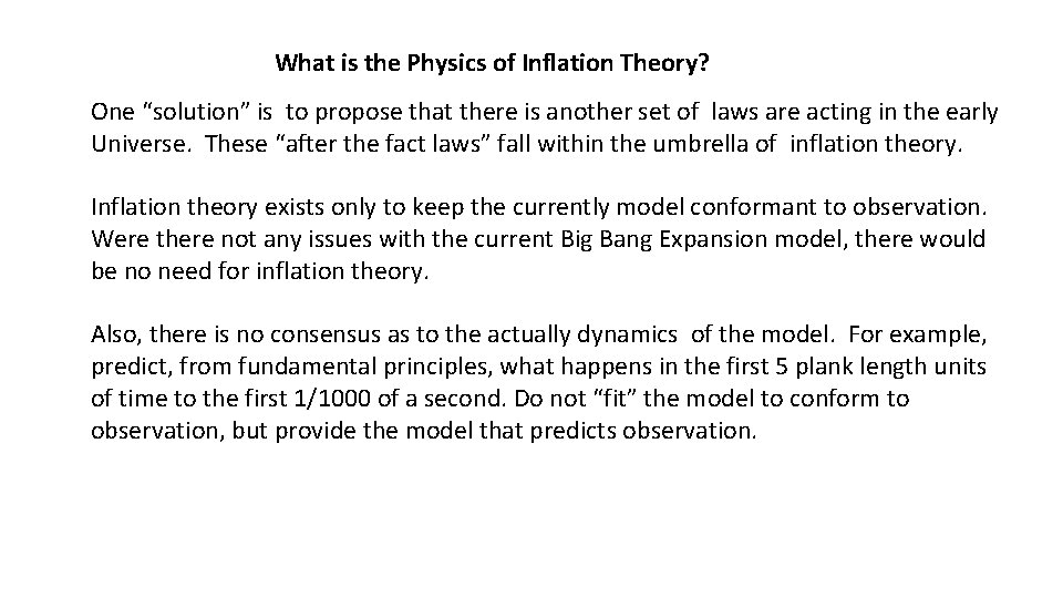 What is the Physics of Inflation Theory? One “solution” is to propose that there