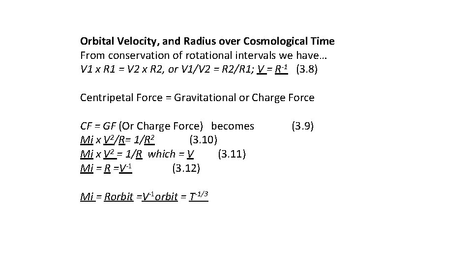 Orbital Velocity, and Radius over Cosmological Time From conservation of rotational intervals we have…