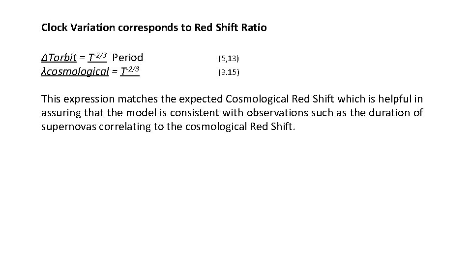 Clock Variation corresponds to Red Shift Ratio ∆Torbit = T-2/3 Period λcosmological = T-2/3