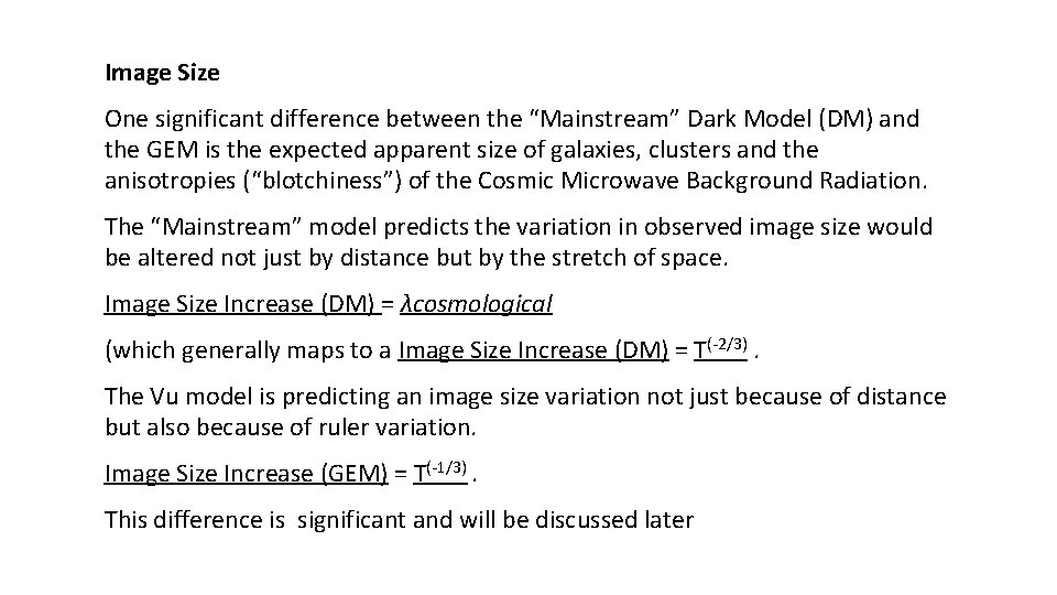 Image Size One significant difference between the “Mainstream” Dark Model (DM) and the GEM