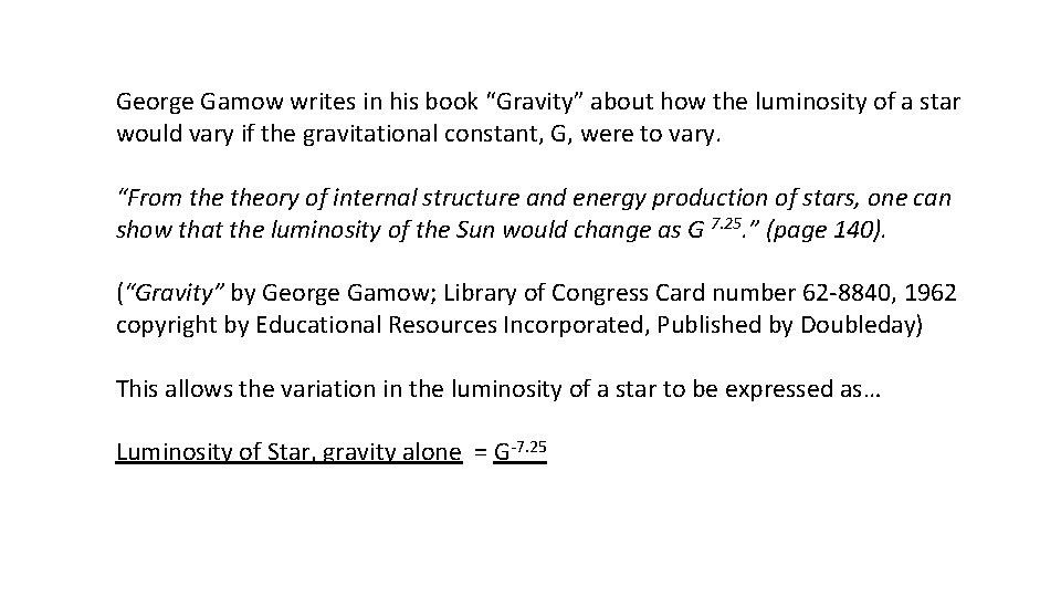 George Gamow writes in his book “Gravity” about how the luminosity of a star