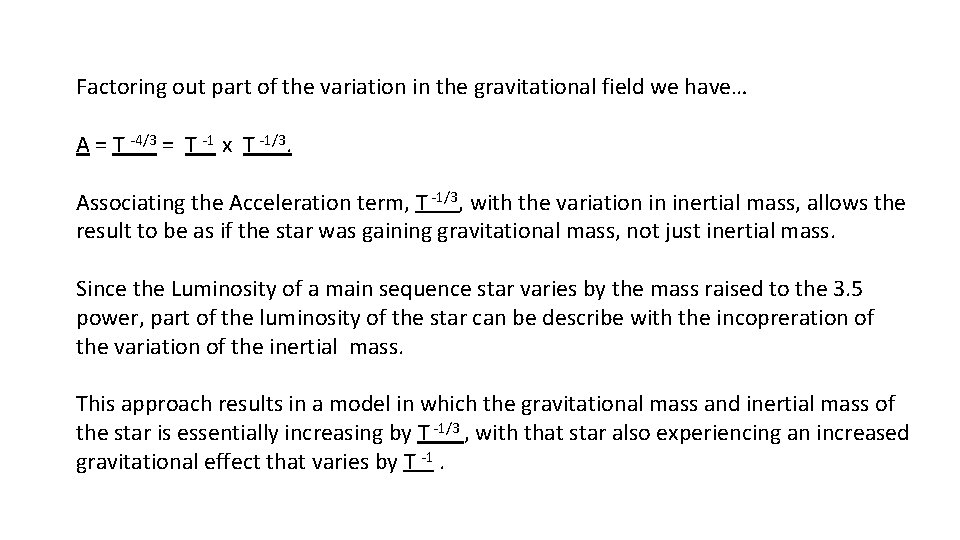 Factoring out part of the variation in the gravitational field we have… A =