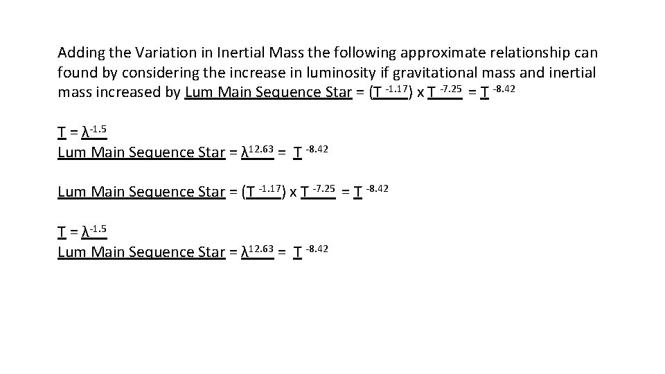 Adding the Variation in Inertial Mass the following approximate relationship can found by considering