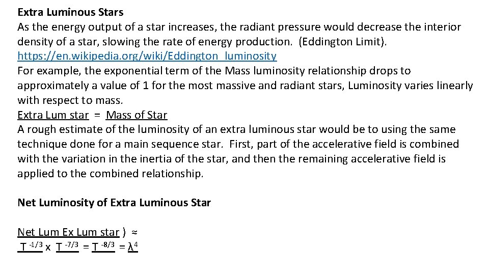 Extra Luminous Stars As the energy output of a star increases, the radiant pressure