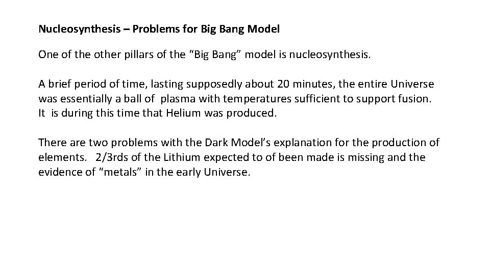 Nucleosynthesis – Problems for Big Bang Model One of the other pillars of the