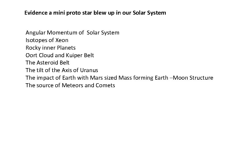 Evidence a mini proto star blew up in our Solar System Angular Momentum of