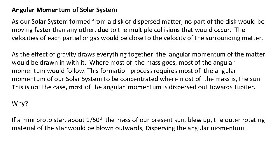 Angular Momentum of Solar System As our Solar System formed from a disk of