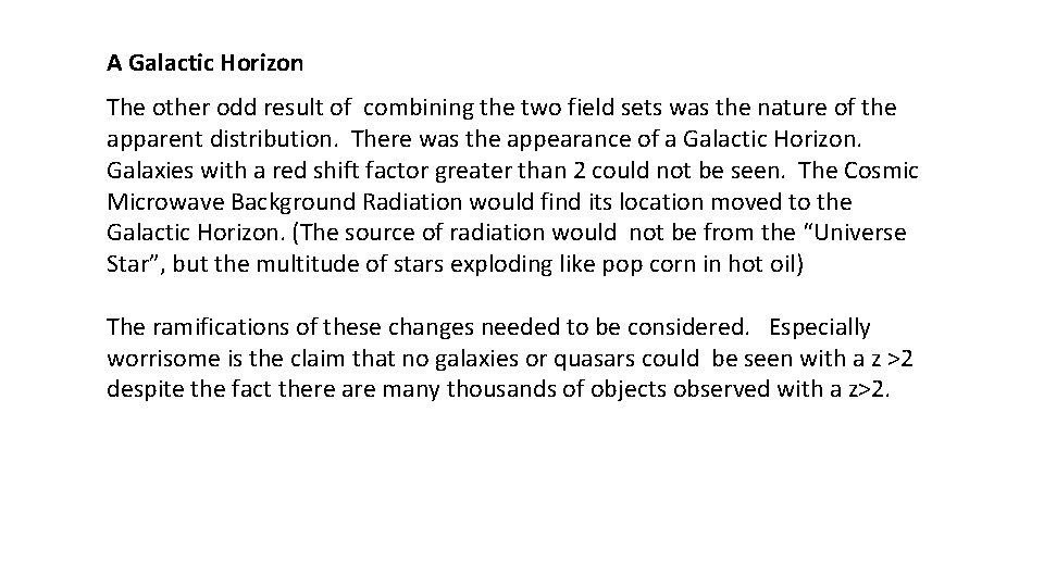 A Galactic Horizon The other odd result of combining the two field sets was