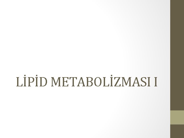 LİPİD METABOLİZMASI I 