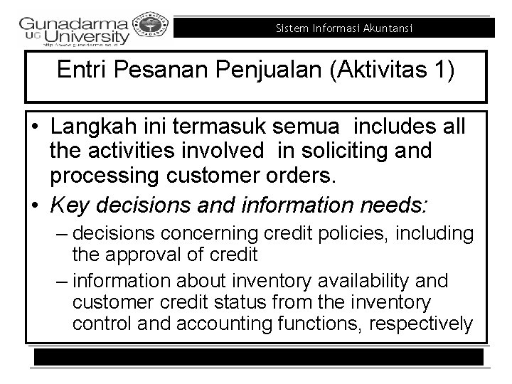 Sistem Informasi Akuntansi Entri Pesanan Penjualan (Aktivitas 1) • Langkah ini termasuk semua includes