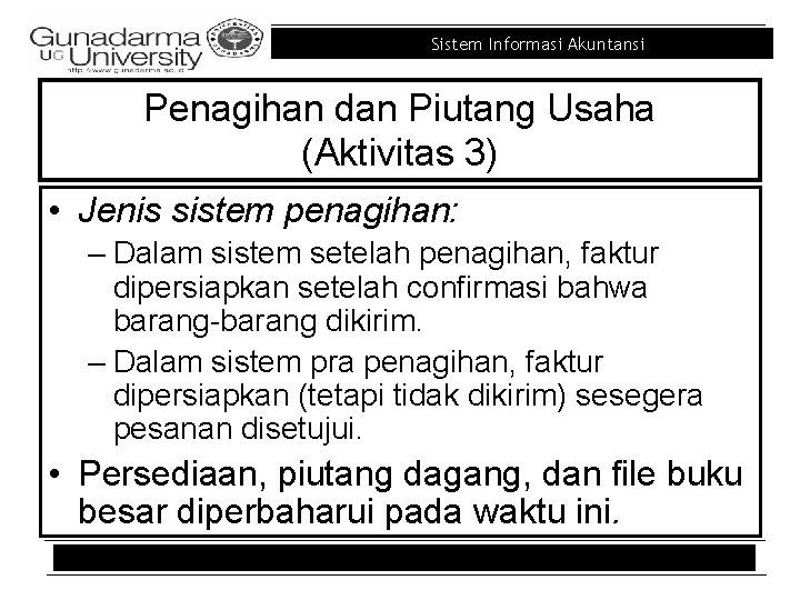 Sistem Informasi Akuntansi Penagihan dan Piutang Usaha (Aktivitas 3) • Jenis sistem penagihan: –