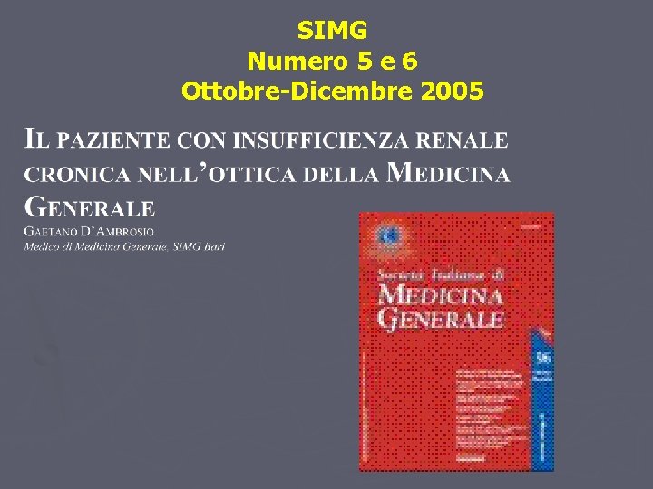 SIMG Numero 5 e 6 Ottobre-Dicembre 2005 SIMG Numero 5 e 6 Ottobre-Dicembre 2005