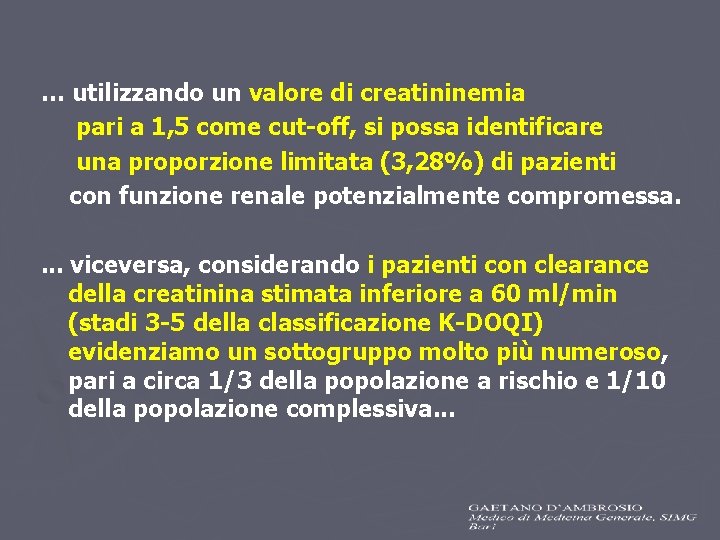 … utilizzando un valore di creatininemia pari a 1, 5 come cut-off, si possa … utilizzando un valore di creatininemia pari a 1, 5 come cut-off, si possa