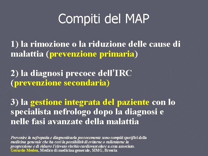 Compiti del MAP 1) la rimozione o la riduzione delle cause di malattia (prevenzione Compiti del MAP 1) la rimozione o la riduzione delle cause di malattia (prevenzione