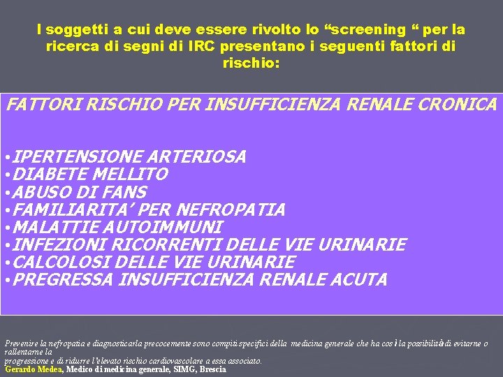 I soggetti a cui deve essere rivolto lo “screening “ per la ricerca di I soggetti a cui deve essere rivolto lo “screening “ per la ricerca di