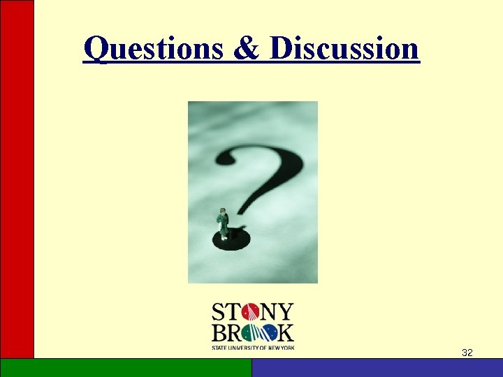 Questions & Discussion 32 Questions & Discussion 32