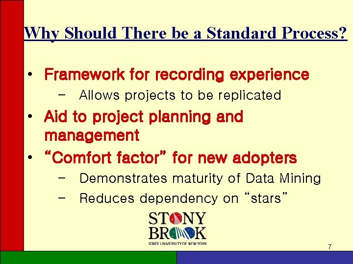 Why Should There be a Standard Process? • Framework for recording experience – Allows Why Should There be a Standard Process? • Framework for recording experience – Allows