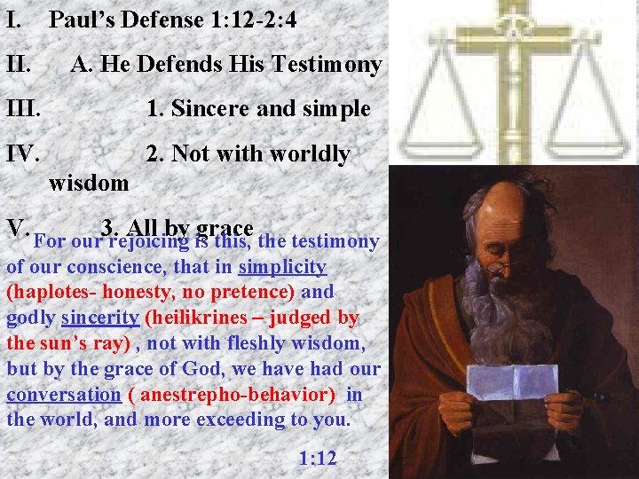 I. II. Paul’s Defense 1: 12 -2: 4 A. He Defends His Testimony III.