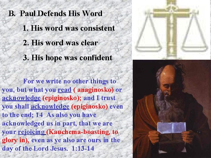 B. Paul Defends His Word 1. His word was consistent 2. His word was