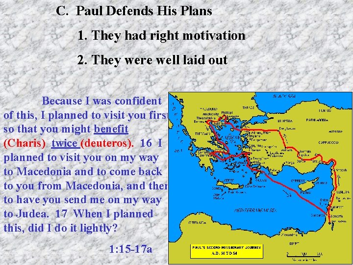 C. Paul Defends His Plans 1. They had right motivation 2. They were well