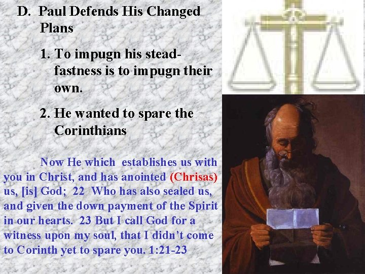 D. Paul Defends His Changed Plans 1. To impugn his steadfastness is to impugn
