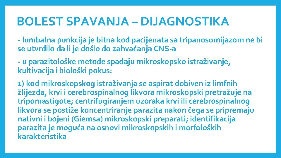 BOLEST SPAVANJA – DIJAGNOSTIKA - lumbalna punkcija je bitna kod pacijenata sa tripanosomijazom ne