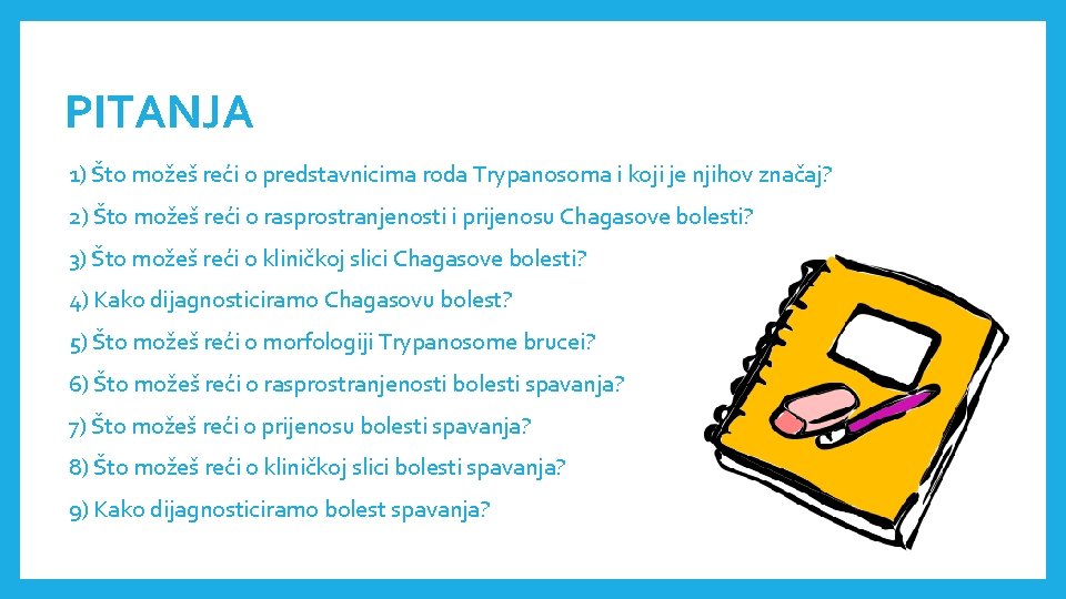 PITANJA 1) Što možeš reći o predstavnicima roda Trypanosoma i koji je njihov značaj?