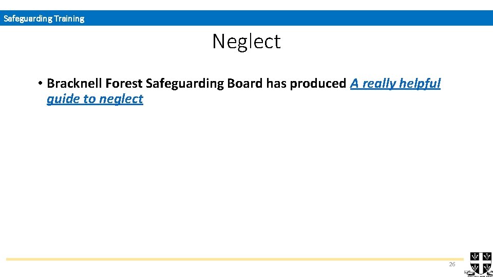 Safeguarding Training Neglect • Bracknell Forest Safeguarding Board has produced A really helpful guide