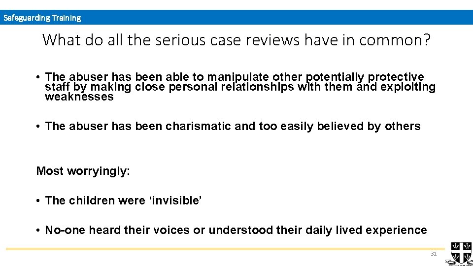 Safeguarding Training What do all the serious case reviews have in common? • The