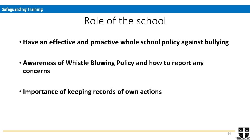 Safeguarding Training Role of the school • Have an effective and proactive whole school