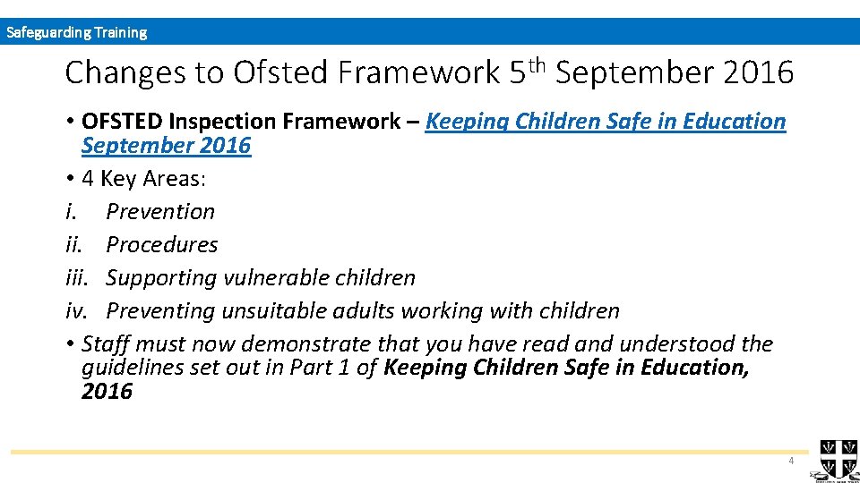 Safeguarding Training Changes to Ofsted Framework 5 th September 2016 • OFSTED Inspection Framework