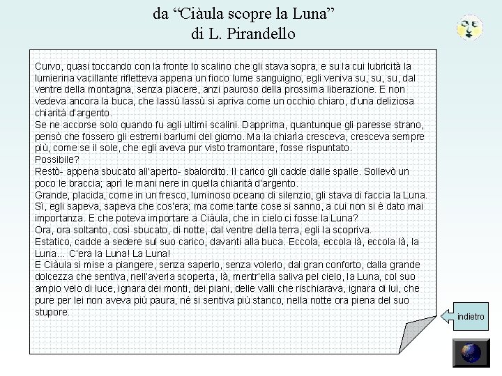 da “Ciàula scopre la Luna” di L. Pirandello Curvo, quasi toccando con la fronte