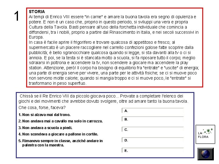 1 STORIA Ai tempi di Enrico VIII essere "in carne" e amare la buona
