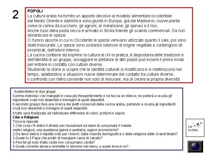 2 POPOLI La cultura araba ha fornito un apporto decisivo al modello alimentare occidentale:
