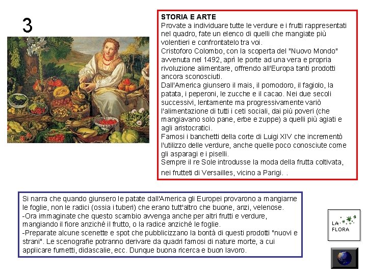3 STORIA E ARTE Provate a individuare tutte le verdure e i frutti rappresentati