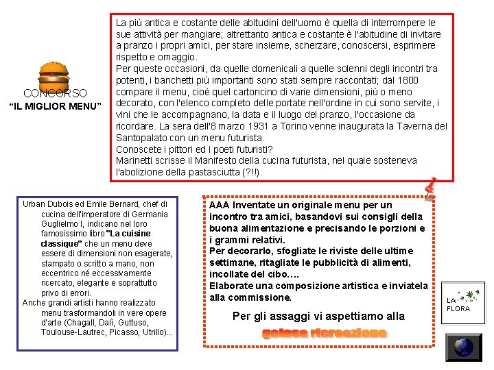CONCORSO “IL MIGLIOR MENU” La più antica e costante delle abitudini dell'uomo è quella