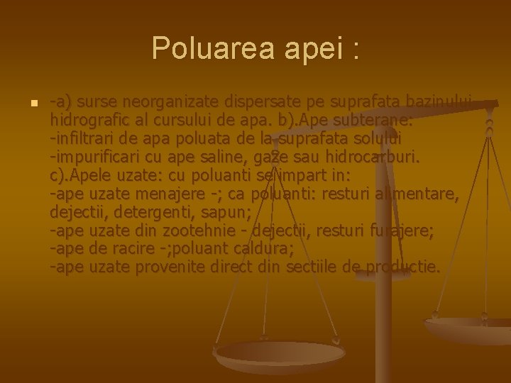 Poluarea apei : n -a) surse neorganizate dispersate pe suprafata bazinului hidrografic al cursului