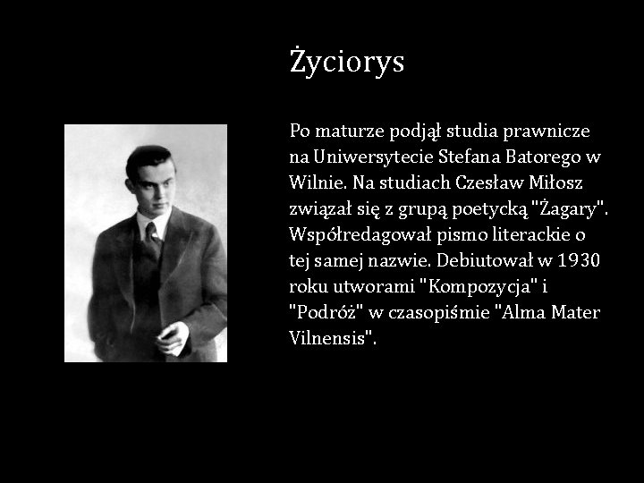 Życiorys Po maturze podjął studia prawnicze na Uniwersytecie Stefana Batorego w Wilnie. Na studiach