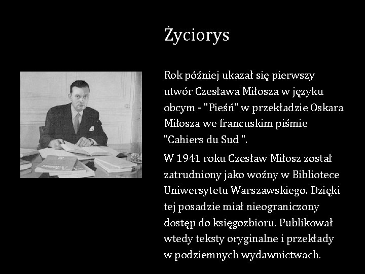 Życiorys Rok później ukazał się pierwszy utwór Czesława Miłosza w języku obcym - "Pieśń"