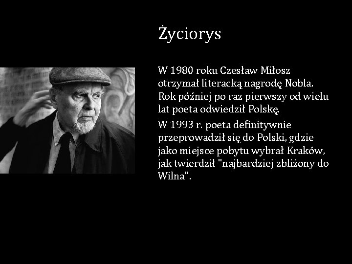 Życiorys W 1980 roku Czesław Miłosz otrzymał literacką nagrodę Nobla. Rok później po raz