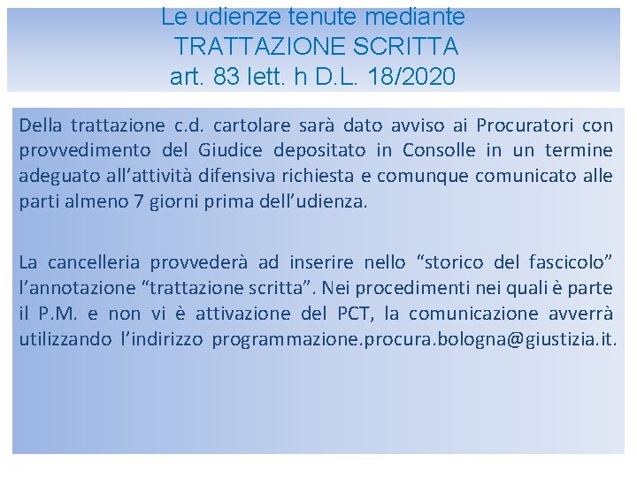 Le udienze tenute mediante TRATTAZIONE SCRITTA art. 83 lett. h D. L. 18/2020 Della