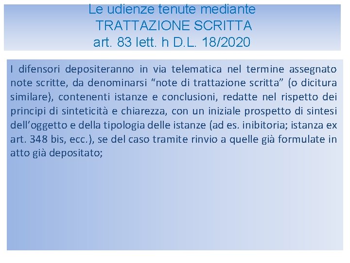 Le udienze tenute mediante TRATTAZIONE SCRITTA art. 83 lett. h D. L. 18/2020 I